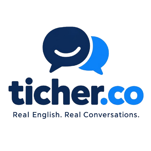 ticher.co · Real English. Real Conversations